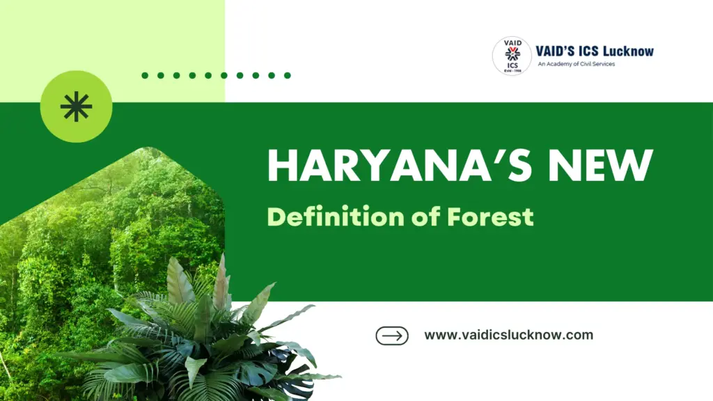 Haryana’s New Definition of Forest: Implications for Aravallis and FCA